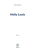 Couverture du livre « Holly Louis » de Elsa Boyer aux éditions P.o.l