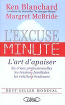 Couverture du livre « Excuse minute - l'art d'apaiser les crises professionnelles, tensions familiales, relations houleuse » de Blanchard Kenneth aux éditions Michel Lafon