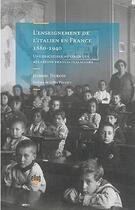 Couverture du livre « L'enseignement de l'italien en france, 1880-1940 - une discipline au coeur des relatios franco-itali » de Dubois Jeremie aux éditions Uga Éditions