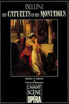 Couverture du livre « L'avant-scène opéra n.122 ; les Capulets et les Montaigus » de Vincenzo Bellini aux éditions Premieres Loges