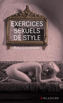 Couverture du livre « Exercices sexuels de style » de Lecherbonnier Maina aux éditions Blanche