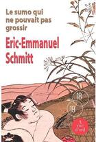 Couverture du livre « Le sumo qui ne pouvait pas grossir » de E.E. Schmitt aux éditions A Vue D'oeil