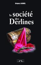 Couverture du livre « La société des Derlines » de Gregory Laignel aux éditions Charles Corlet