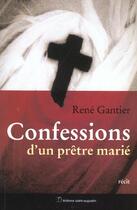 Couverture du livre « Confessions d'un prêtre marié » de Rene Gantier aux éditions Saint Augustin