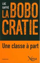 Couverture du livre « La bobocratie » de Luc Gaffie aux éditions Xenia
