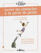 Couverture du livre « Petit cahier d'exercices t.81 : lever les obstacles à la perte de poids ; avec les thérapies comportementales et cognitives (TCC) » de Claude Arnaud et Sandrine Gabet-Pujol aux éditions Jouvence