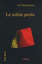 Couverture du livre « Le soldat perdu » de Luc Bergougnoux aux éditions Roure
