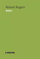 Couverture du livre « Baho ! » de Roland Rugero aux éditions Vents D'ailleurs