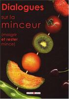 Couverture du livre « Dialogues sur la minceur » de  aux éditions Archives Et Culture