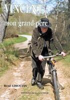 Couverture du livre « Vincent, mon grand-père » de Rene Limouzin aux éditions La Veytizou