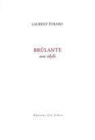 Couverture du livre « Brulante, une idylle » de Evrard Laurent aux éditions Leo Scheer