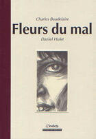 Couverture du livre « Fleurs du mal » de Charles Baudelaire et Daniel Hulet aux éditions Point Image