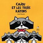 Couverture du livre « Cajou et les trois ratons » de Lionel Hauraix aux éditions Reveries