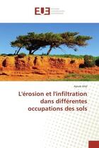 Couverture du livre « L'erosion et l'infiltration dans differentes occupations des sols » de Ayoub Hilal aux éditions Editions Universitaires Europeennes