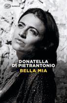 Couverture du livre « Bella Mia » de Donatella Di Pietrantonio aux éditions Einaudi