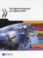 Couverture du livre « The space economy at a glance (édition 2014) » de Ocde aux éditions Ocde