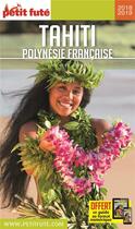 Couverture du livre « GUIDE PETIT FUTE ; COUNTRY GUIDE ; Tahiti, Polynésie française (édition 2018/2019) » de  aux éditions Le Petit Fute