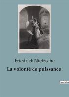 Couverture du livre « Volonte de puissance » de Friedrich Nietzsche aux éditions Shs Editions
