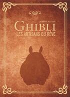 Couverture du livre « Hommage au studio Ghibli ; les artisans du rêves » de  aux éditions Ynnis