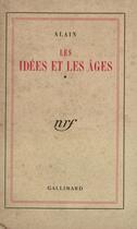 Couverture du livre « Les idées et les âges » de Alain aux éditions Gallimard