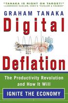 Couverture du livre « Digital deflation - the productivity revolution and how it will ignite the economy » de Tanaka Graham Y. aux éditions Mcgraw-hill Education