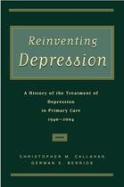 Couverture du livre « Reinventing Depression: A History of the Treatment of Depression in Pr » de Berrios German E aux éditions Oxford University Press Usa