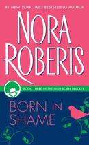 Couverture du livre « Born in Shame » de Nora Roberts aux éditions Penguin Group Us