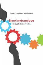 Couverture du livre « Ennui mécanique » de Yanick Gagnon-Carbonneau aux éditions Lulu