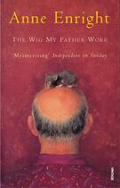 Couverture du livre « The Wig My Father Wore » de Anne Enright aux éditions Random House Digital