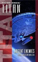 Couverture du livre « Star Trek: Titan: Absent Enemies » de John Jackson Miller aux éditions Pocket Books Star Trek