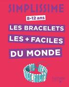 Couverture du livre « Simplissime : les bracelets en fil les plus faciles du monde » de Charlotte Vannier aux éditions Hachette Enfants