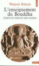 Couverture du livre « Enseignement Du Bouddha, D'Apres Les Textes Les Plus Anciens (L') » de Walpola Rahula aux éditions Points