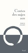 Couverture du livre « Contes des sages zen » de Pascal Fauliot aux éditions Seuil