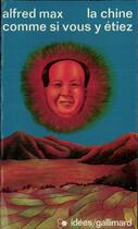 Couverture du livre « La Chine comme si vous y etiez » de Alfred Max aux éditions Gallimard