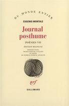 Couverture du livre « Journal posthume ; poésies Tome 7 » de Eugenio Montale aux éditions Gallimard