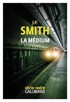 Couverture du livre « La médium » de J.P. Smith aux éditions Gallimard