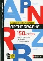 Couverture du livre « Les bases indispensables orthographe ; les cahiers de la formation (édition 2019) » de Valerie Serj aux éditions Nathan