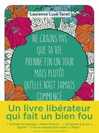 Couverture du livre « Ne crains pas que ta vie prenne fin un jour mais plutôt qu'elle n'ait jamais commencé ; il n'est jamais trop tard pour réaliser ses rêves » de Laurence Luye-Tanet aux éditions Dunod