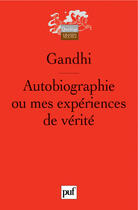 Couverture du livre « Autobiographie ou mes expériences de vérité » de Ghandi aux éditions Puf