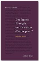 Couverture du livre « Les jeunes français ont-ils raison d'avoir peur ? » de Olivier Galland aux éditions Armand Colin