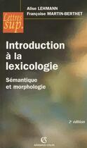Couverture du livre « Introduction A La Lexicologie ; Semantique Et Morphologie » de Alise Lehmann aux éditions Armand Colin