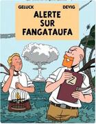 Couverture du livre « Les aventures de Scott Leblanc Tome 1 ; alerte sur Fangataufa » de Philippe Geluck et Devig aux éditions Casterman