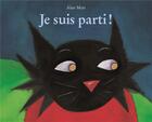 Couverture du livre « Je suis parti ! » de Mets Alan aux éditions Ecole Des Loisirs