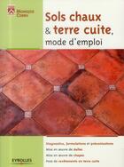 Couverture du livre « Sols chaux et terre cuite ; mode d'emploi (2e édition) » de Monique Cerro aux éditions Eyrolles