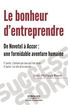 Couverture du livre « Le bonheur d'entreprendre ; de Novotel à Accor : une formidable aventure humaine » de Jean-Philippe Bozek aux éditions Eyrolles