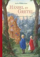 Couverture du livre « Hansel et Gretel » de Archipowa et Jacob Grimm et Wilhelm Grimm aux éditions Albin Michel