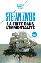 Couverture du livre « La fuite dans l'immortalité » de Stefan Zweig aux éditions Payot