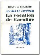 Couverture du livre « La vocation de Caroline » de Henry De Monfreid aux éditions Grasset