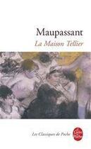 Couverture du livre « La maison Tellier » de Guy de Maupassant aux éditions Le Livre De Poche