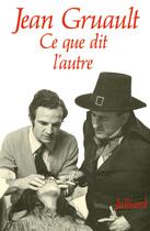 Couverture du livre « Ce que dit l'autre » de Jean Gruault aux éditions Julliard